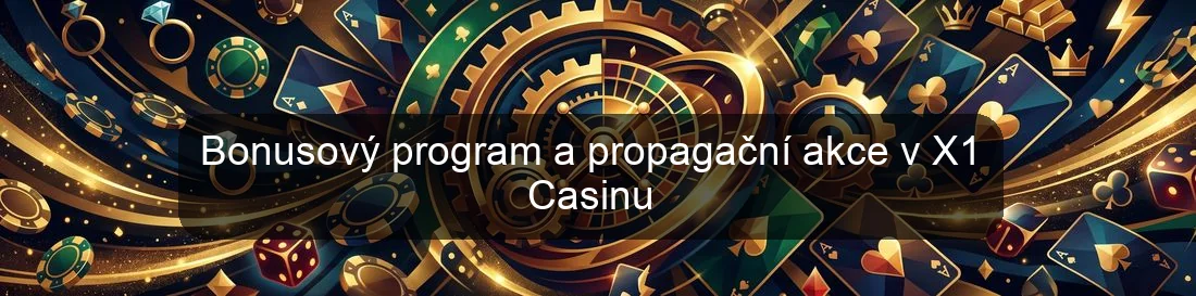 Bonusový program a propagační akce v X1 Casinu Bonusový program a propagační akce v X1 Casinu
